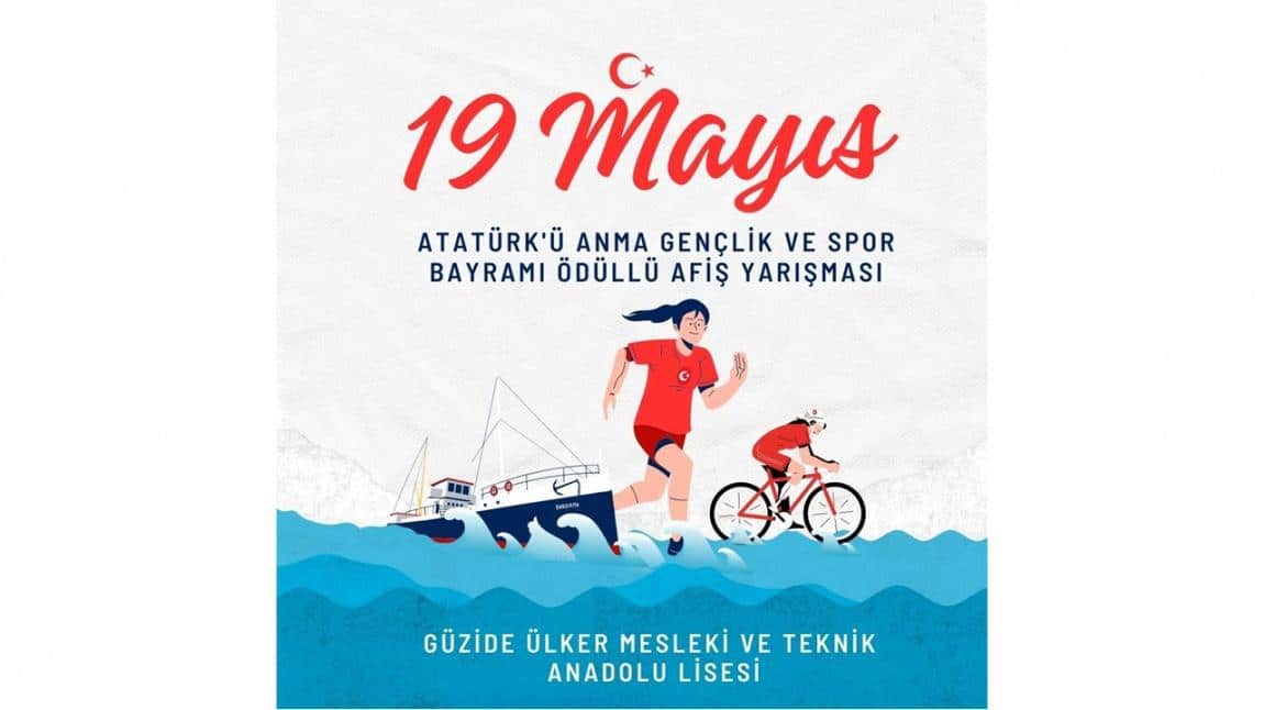 19 Mayıs Atatürk'ü Anma, Gençlik ve Spor Bayramı Konulu Afiş Yarışmamız