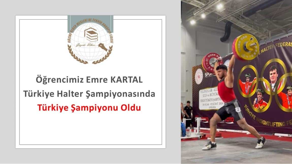 Öğrencimiz Emre KARTAL Türkiye Halter Şampiyonasında Türkiye Şampiyonu Oldu