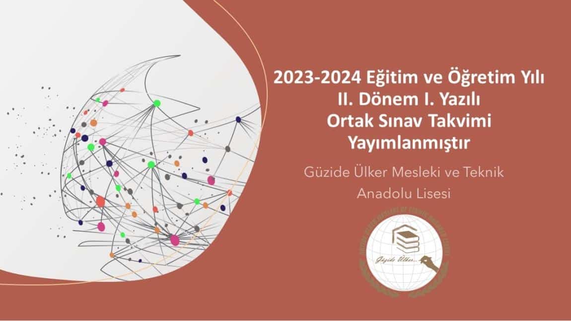 2023-2024 Eğitim ve Öğretim Yılı II. Dönem I. Yazılı Ortak Sınav Takvimi Yayımlanmıştır