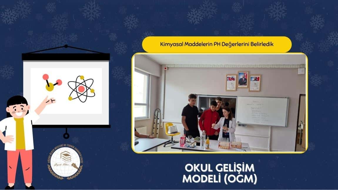 Okul Gelişim Modeli (OGM) Kapsamında Kimya Dersimizde Kimyasal Maddelerin pH Değerini Belirledik