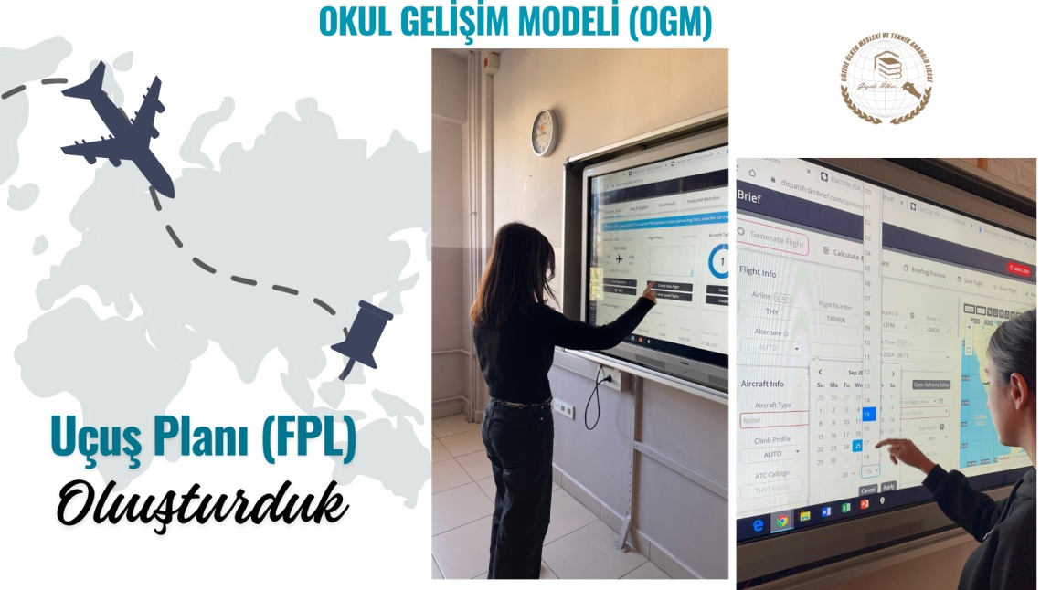 Okul Gelişim Modeli (OGM) Kapsamında Harekat Hizmetleri Dersinde Uçuş Planı (FPL) Oluşturduk