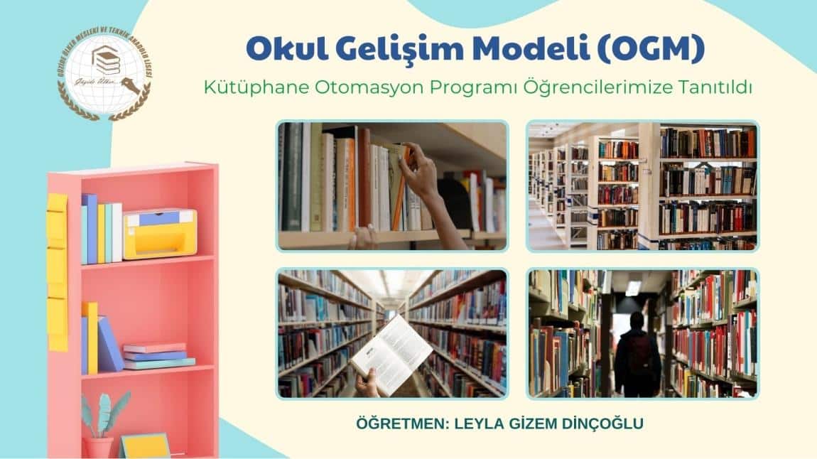 Okul Gelişim Modeli (OGM) Kapsamında Öğrencilerimize Kütüphane Otomasyon Programı Tanıtıldı