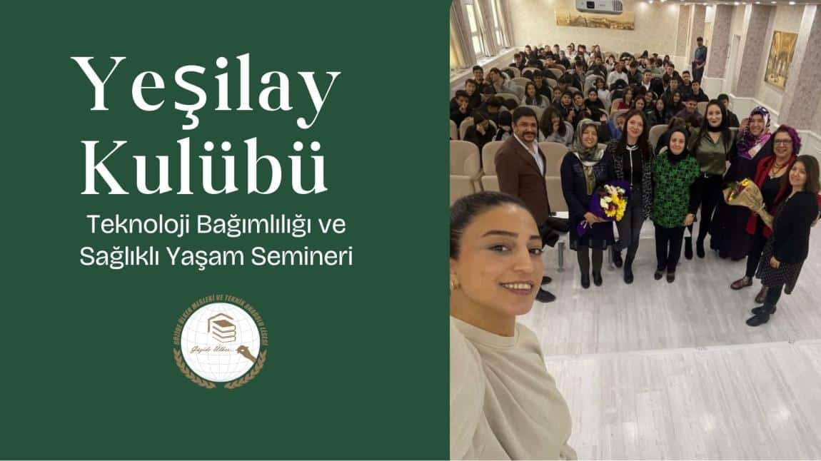 Yeşilay Kulübü İşbirliği İle Öğrencilerimiz Teknoloji Bağımlılığı ve Sağlıklı Yaşam Konulu Seminere Katıldılar