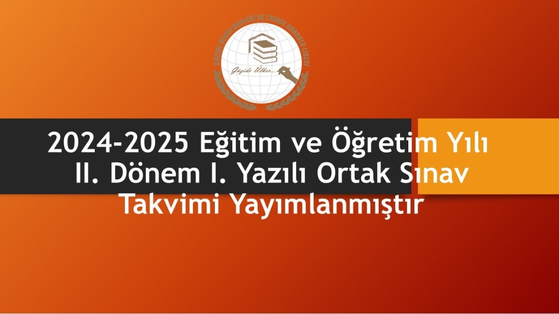 2024-2025 Eğitim ve Öğretim Yılı II. Dönem I. Yazılı Ortak Sınav Takvimi Yayımlanmıştır