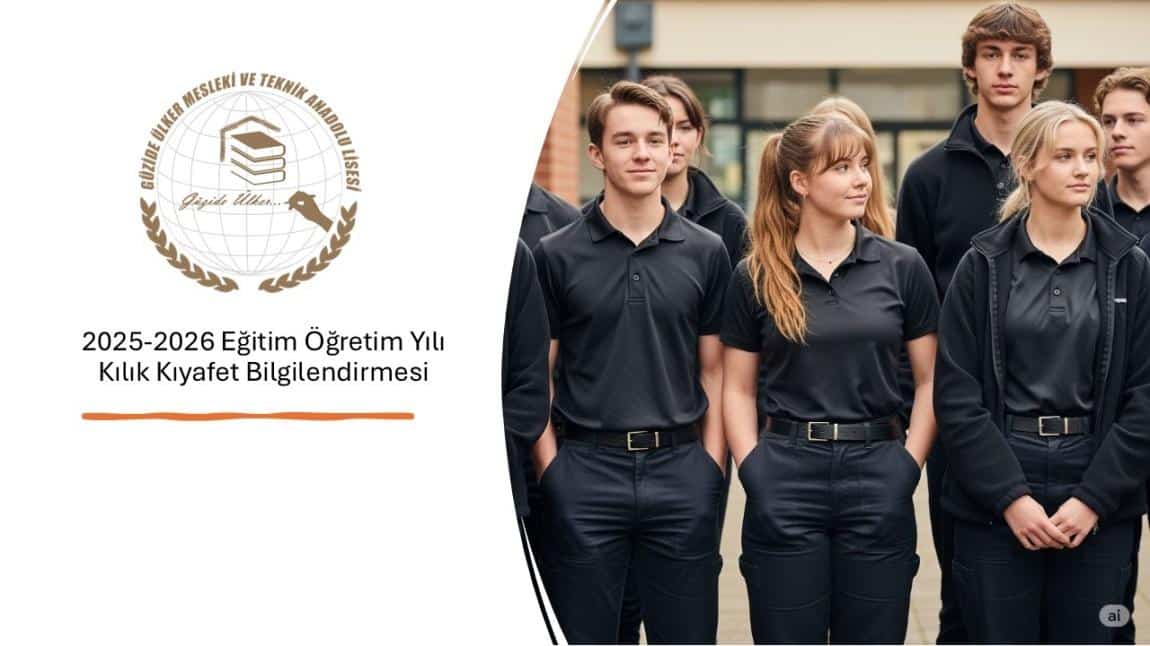 2025-2026 Eğitim Öğretim Yılı Kılık Kıyafet Bilgilendirmesi